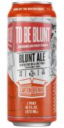 Carton Brewing - To Be Blunt 0 (415)