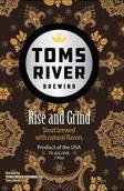 Toms River Brewing - Rise and Grind 0 (415)