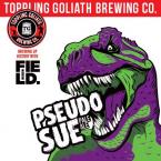 Toppling Goliath Brewing - Pseudo Sue 0 (221)